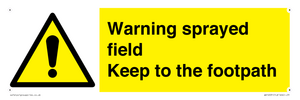 Warning sprayed field Keep to the footpath